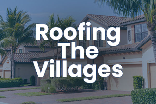 Roofing the Villages